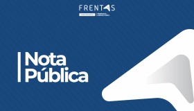 Frentas emite nota pública sobre exclusão de entidades em audiência na Câmara dos Deputados