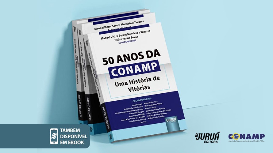 CONAMP - Associação Nacional dos Membros do Mínistério Público - CONAMP  publica livro que celebra os 50 anos da entidade