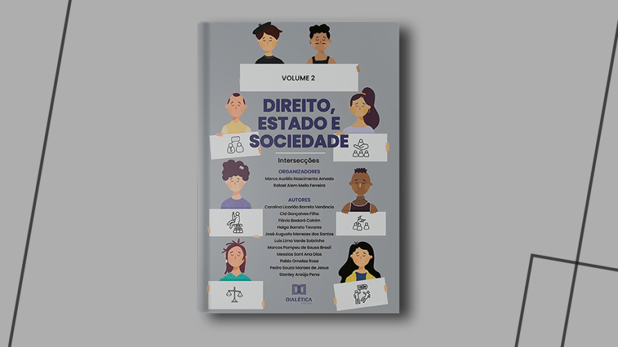 Já está disponível volume 2 da obra “Direito, Estado e Sociedade: intersecções”