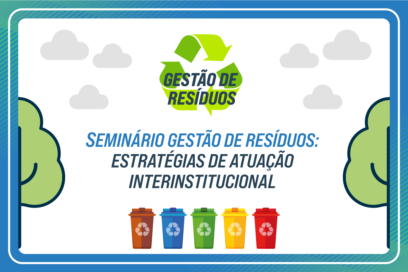 Inscrições abertas para o seminário “Gestão de resíduos: estratégias de atuação interinstitucional”