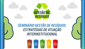 Inscrições abertas para o seminário “Gestão de resíduos: estratégias de atuação interinstitucional”