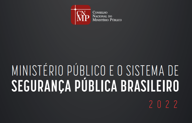 CNMP lança a revista Ministério Público e o Sistema de Segurança Pública Brasileiro