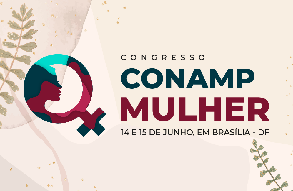 Inscrições abertas para o Congresso CONAMP Mulher