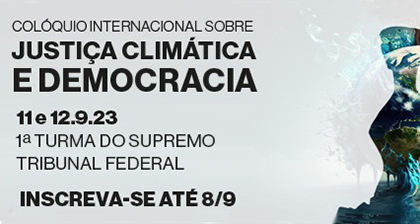 STF: Inscrições abertas para conferência internacional sobre clima e democracia