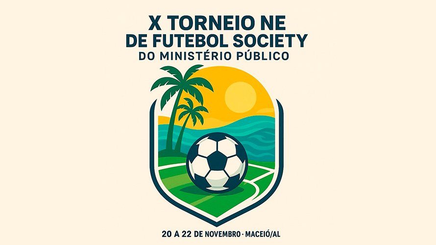 X Torneio Nordeste de Futebol Society do Ministério Público será realizado em Maceió, de 20 a 22 de novembro de 2025