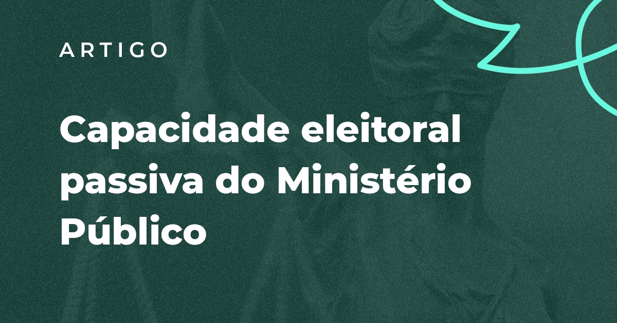 Capacidade eleitoral passiva do Ministério Público