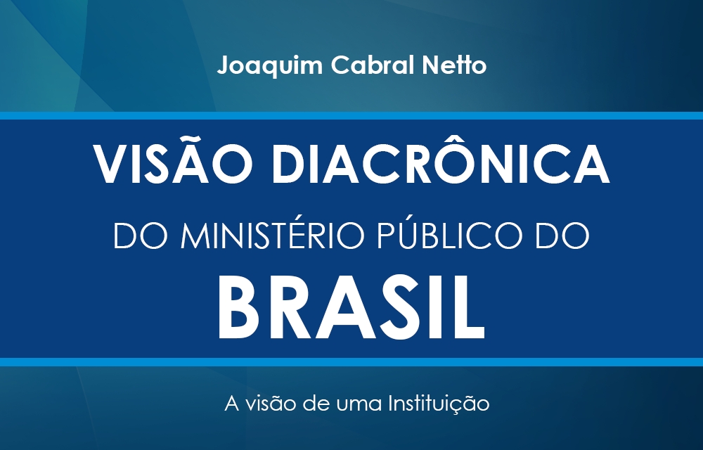 Joaquim Cabral lança livro ‘’Visão diacrônica do Ministério Público do Brasil’’