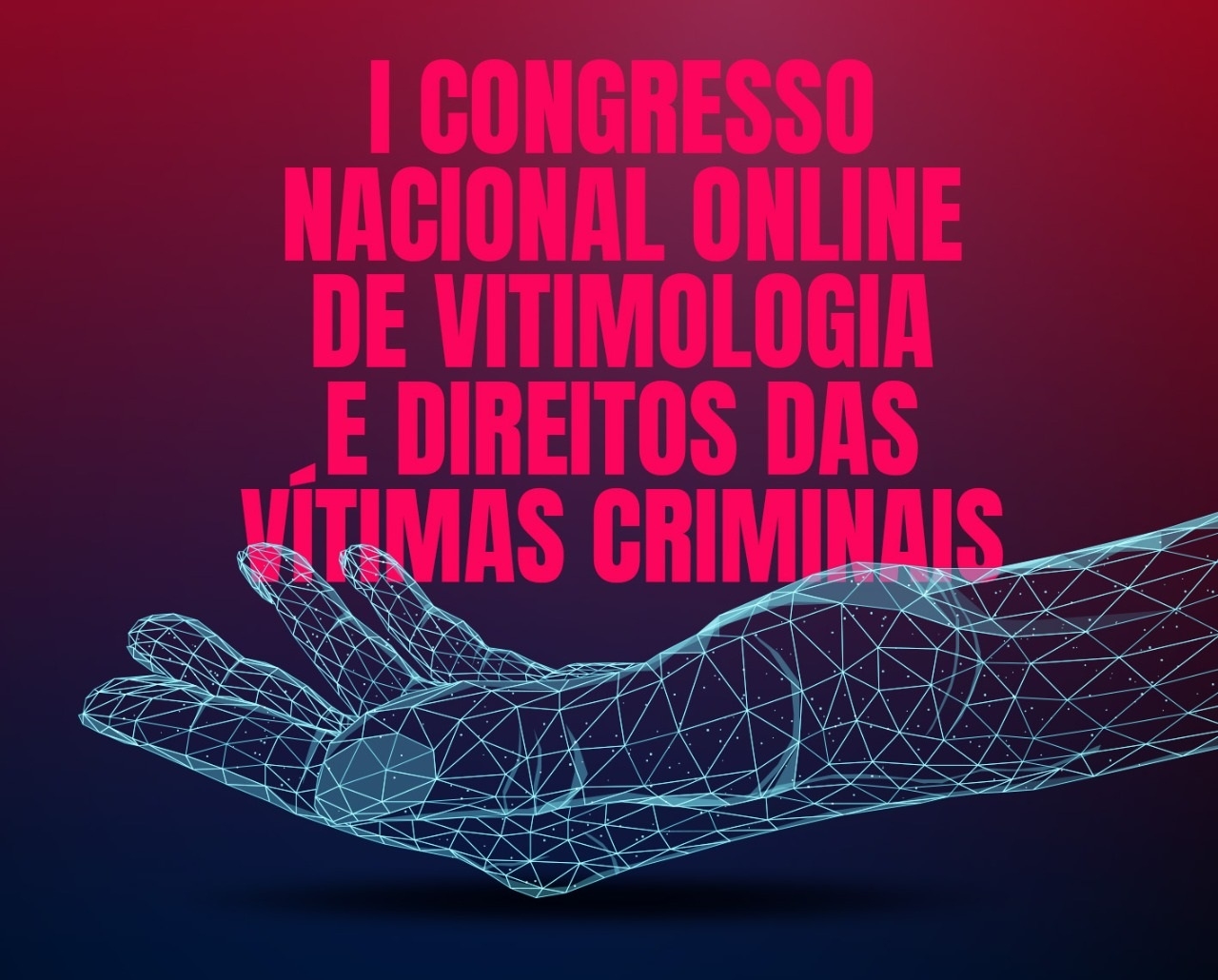 Inscrições abertas para o I Congresso Nacional ONLINE de Vitimologia e Direitos das Vítimas Criminais