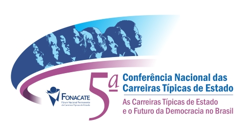 Fonacate irá realizar a 5ª Conferência Nacional das Carreiras Típicas de Estado